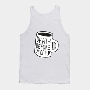 Death Before Decaf Tank Top